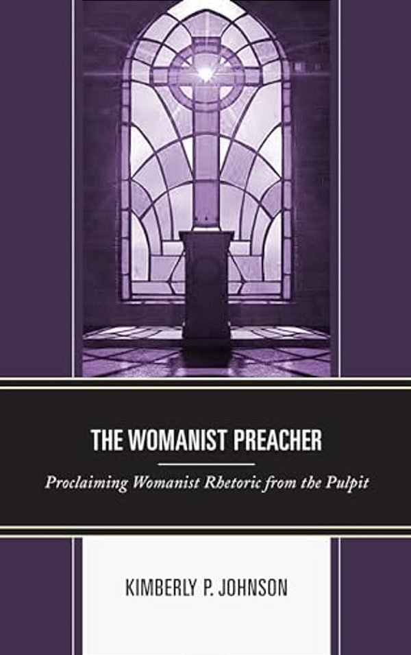 Womanist Preacher: Proclaiming Womanist Rhetoric From The Pulpit-..