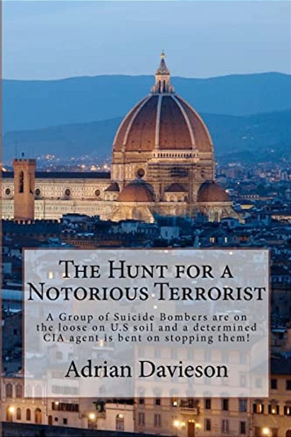 The Hunt For A Notorious Terrorist: A Group Of Suicide Bombers On The Loose-..