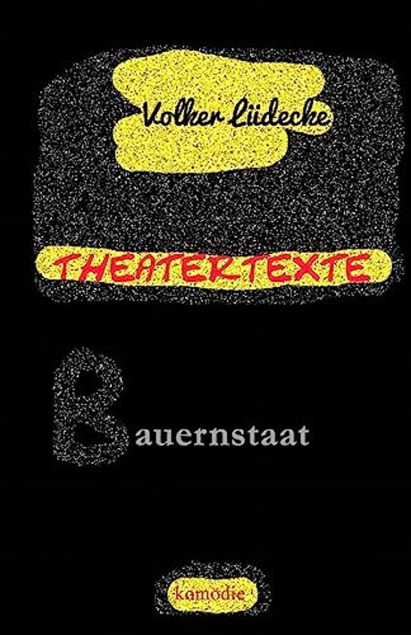 Theatertexte Bauernstaat: Europa Trilogie Teil 3-..