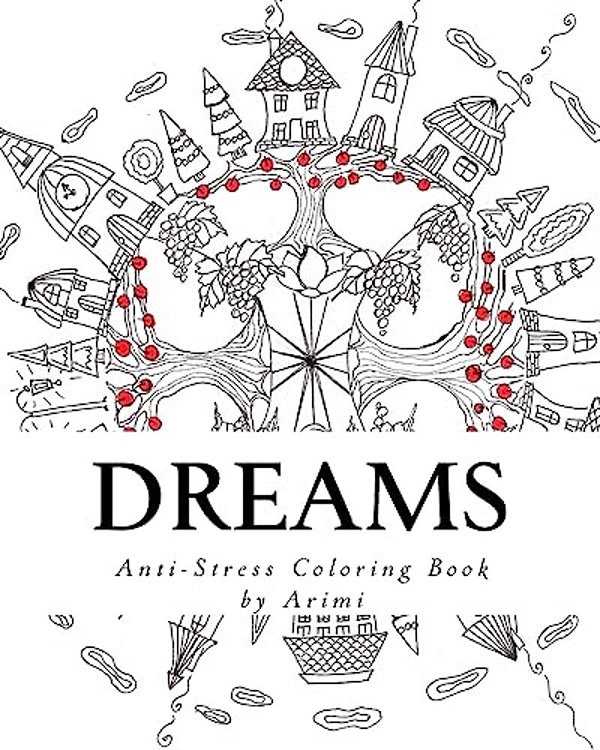 Dreams: Anti-Stress Coloring Book By Arimi-..