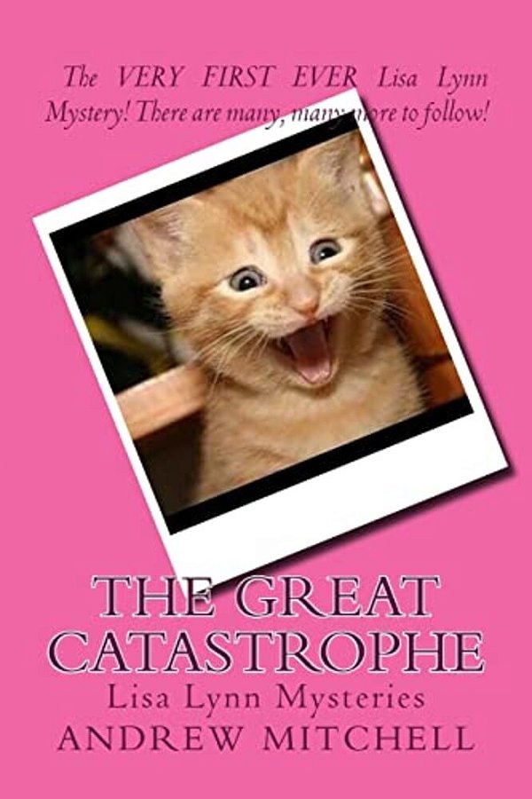 The Great Catastrophe: Lisa Lynn Mysteries-..