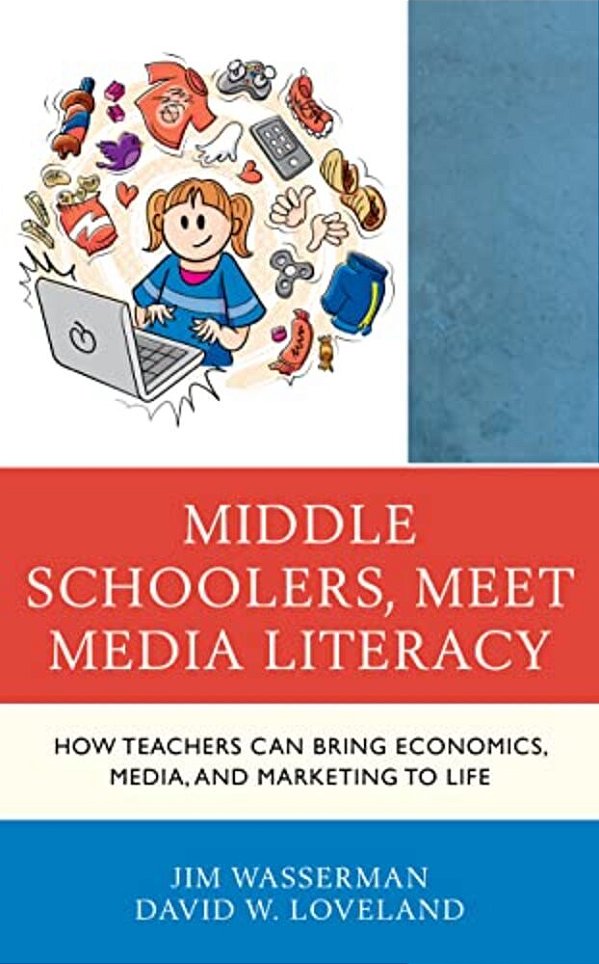 Middle Schoolers, Meet Media Literacy: How Teachers Can Bring Economics, Media, And Marketing To Life-..