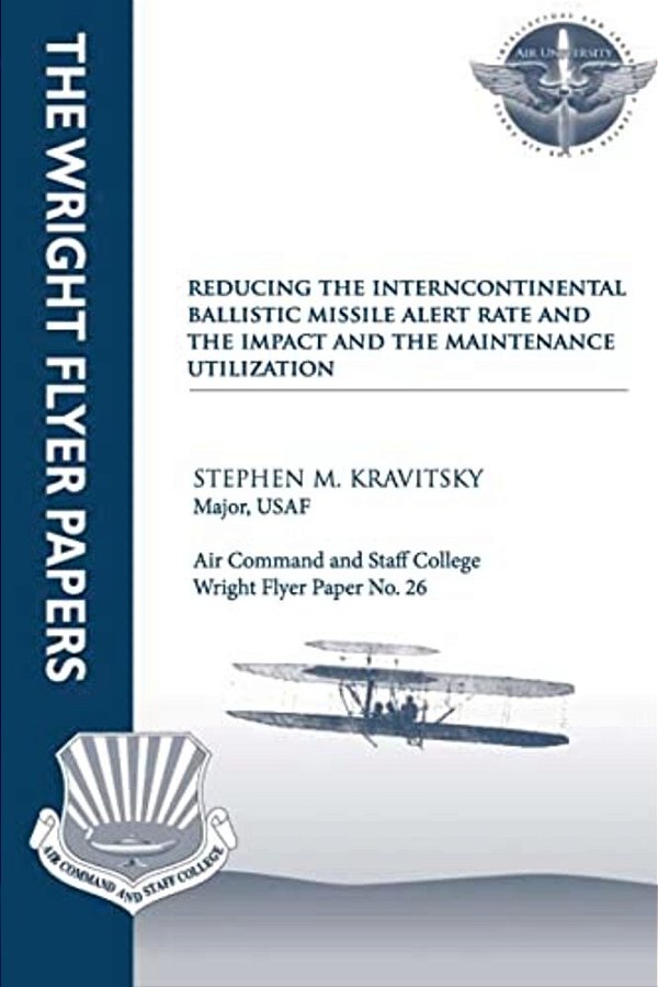 Reducing The Intercontinental Ballistic Missile Alert Rate And The Impact On Maintenance Utilization-..