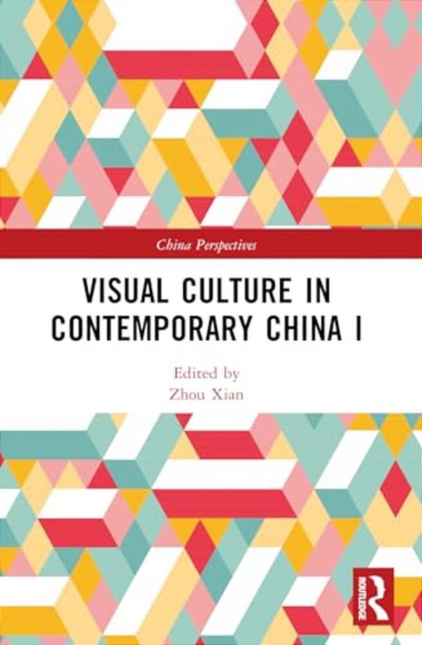 Visual Culture In Contemporary China I-..