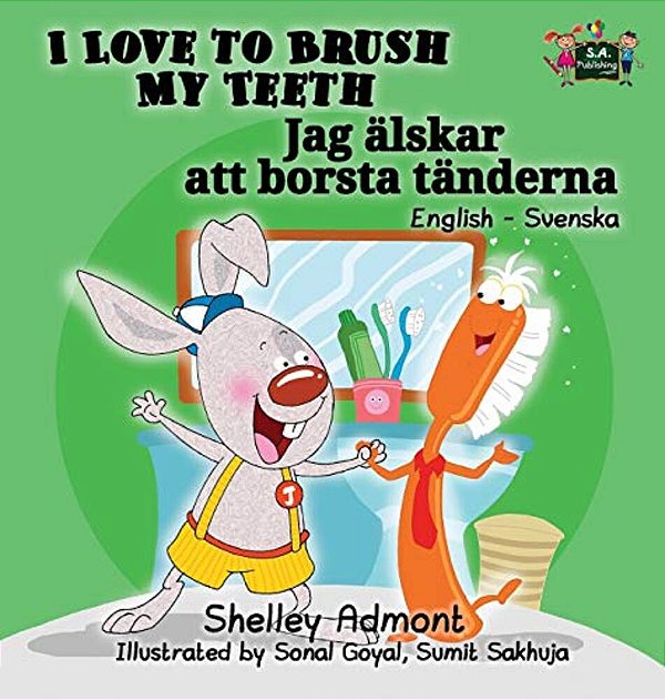 I Love To Brush My Teeth: English Swedish Bilingual Edition-..