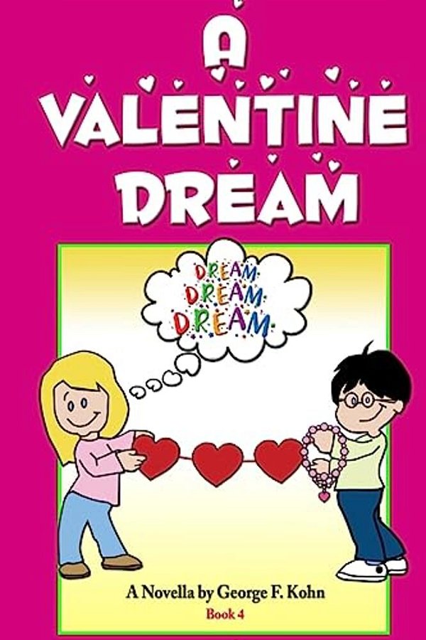 A Valentine Dream: A Novella By George F. Kohn-..