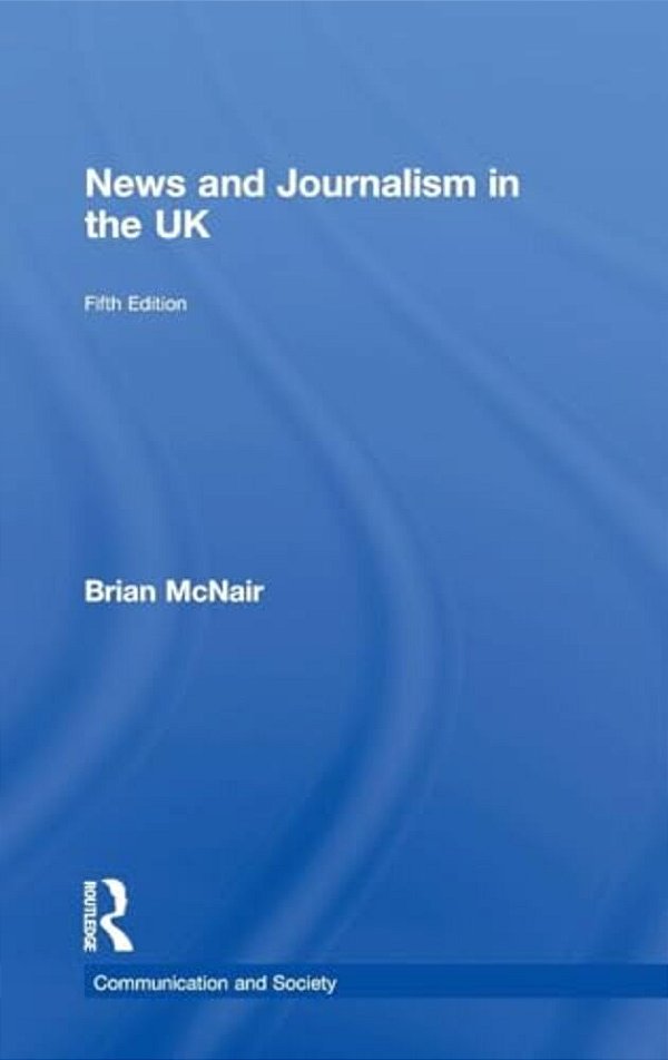 News And Journalism In The UK-..