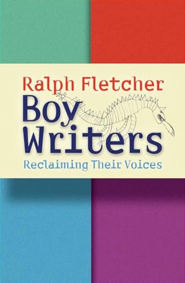 Boy Writers: Reclaiming Their Voices-..