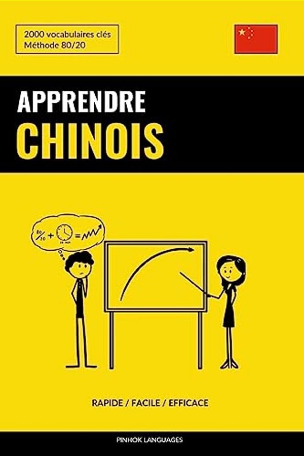 Apprendre Le Chinois - Rapide/Facile/efficace: 2000 Vocabulaires Clés-..