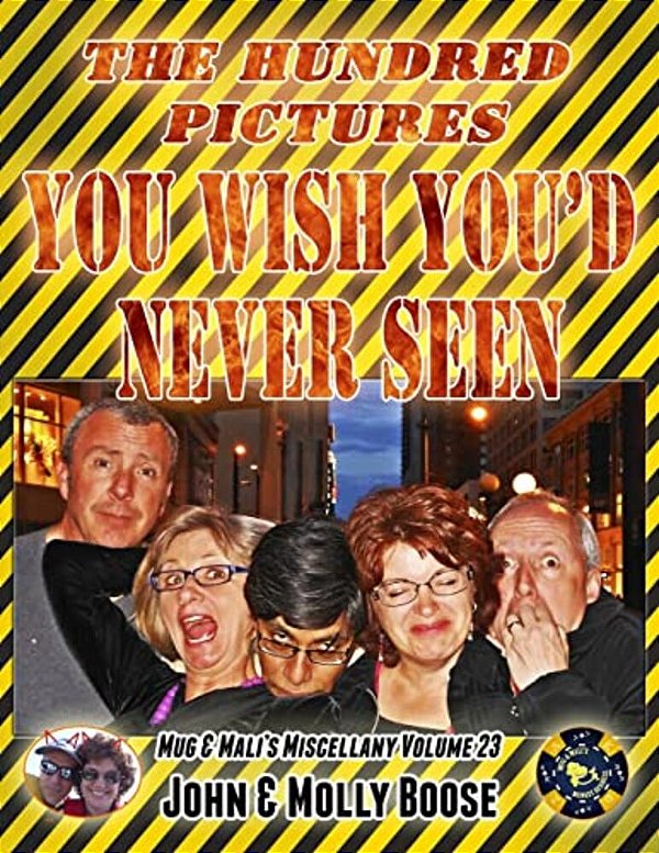 The Hundred Pictures You Wish You'd Never Seen: Mug & Mali's Miscellany Volume 23-..