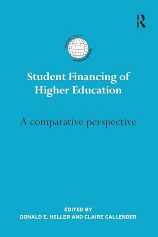 Student Financing Of Higher Education: A Comparative Perspective-..