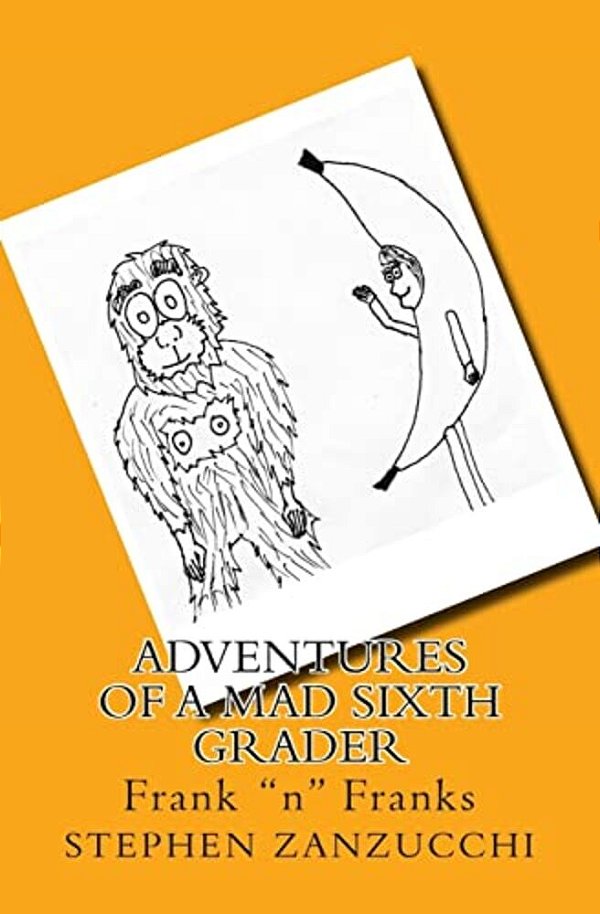 Adventures Of A Mad Sixth Grader: Frank "N" Franks-..