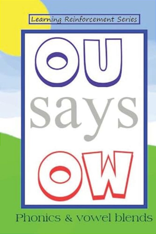 Ou Says Ow: Phonics & Vowel Blends-..