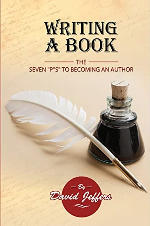 Writing A Book: The Seven P's To Becoming An Author:-..