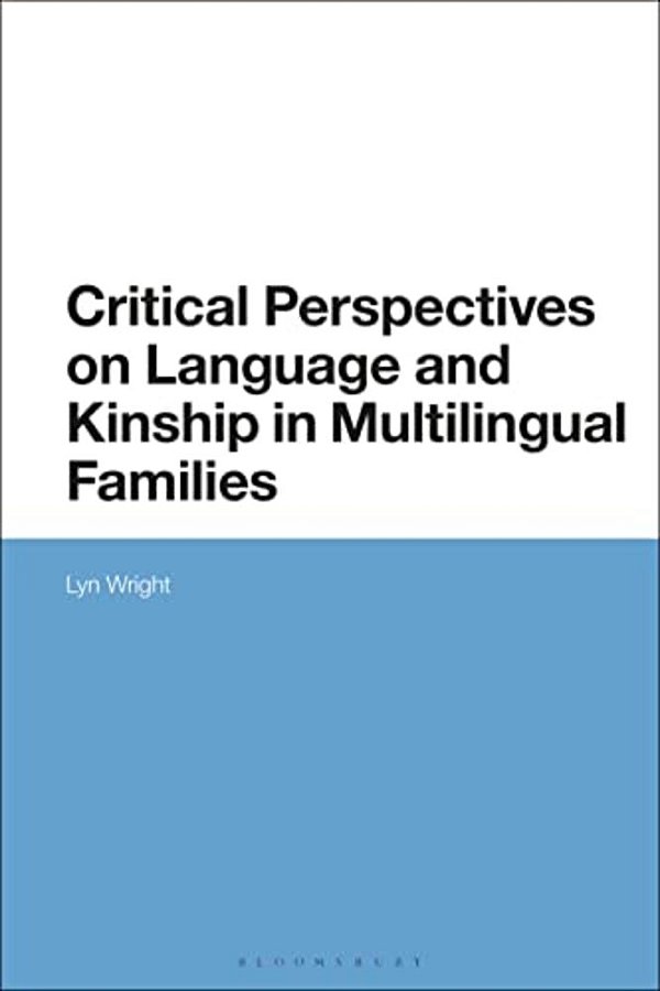 Critical Perspectives On Language And Kinship In Multilingual Families-..