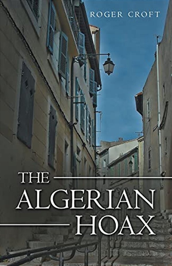The Algerian Hoax: A New Michael Vaux Novel-..