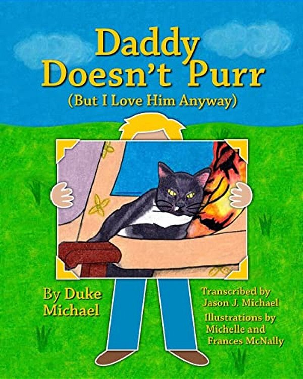 Daddy Doesn't Purr: But I Love Him Anyway-..