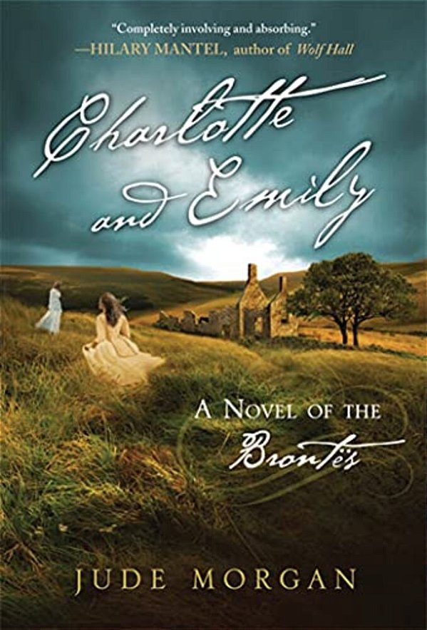 Charlotte And Emily: A Novel Of The Brontës-..