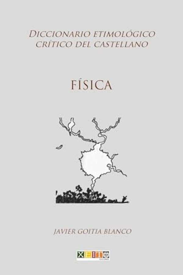 Física: Diccionario Etimológico Crítico Del Castellano-..