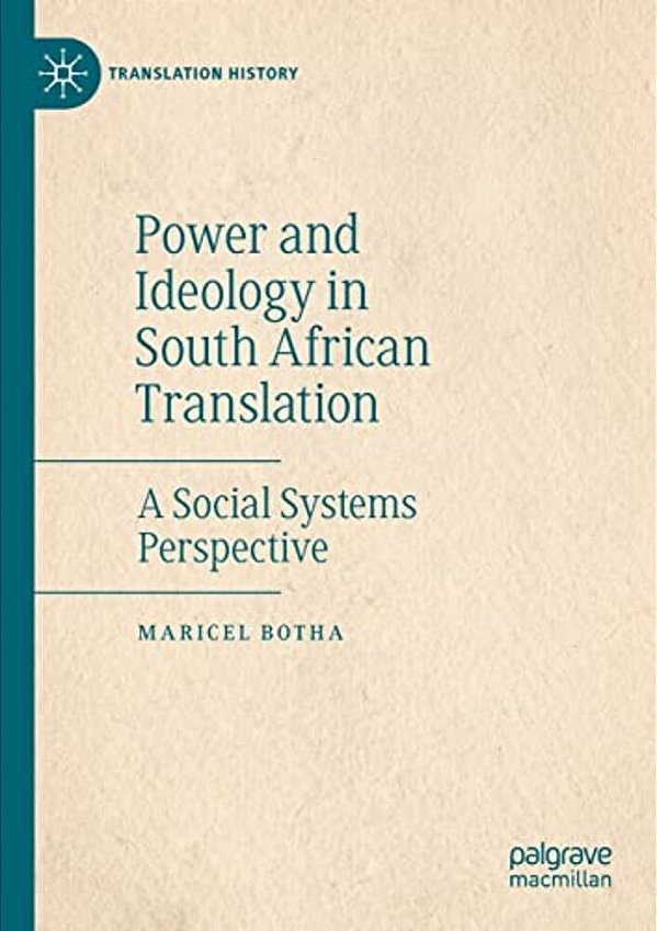 Power And Ideology In South African Translation: A Social Systems Perspective-..