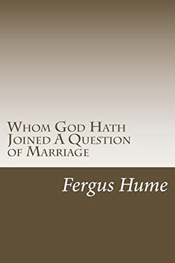 Whom God Hath Joined A Question Of Marriage-..