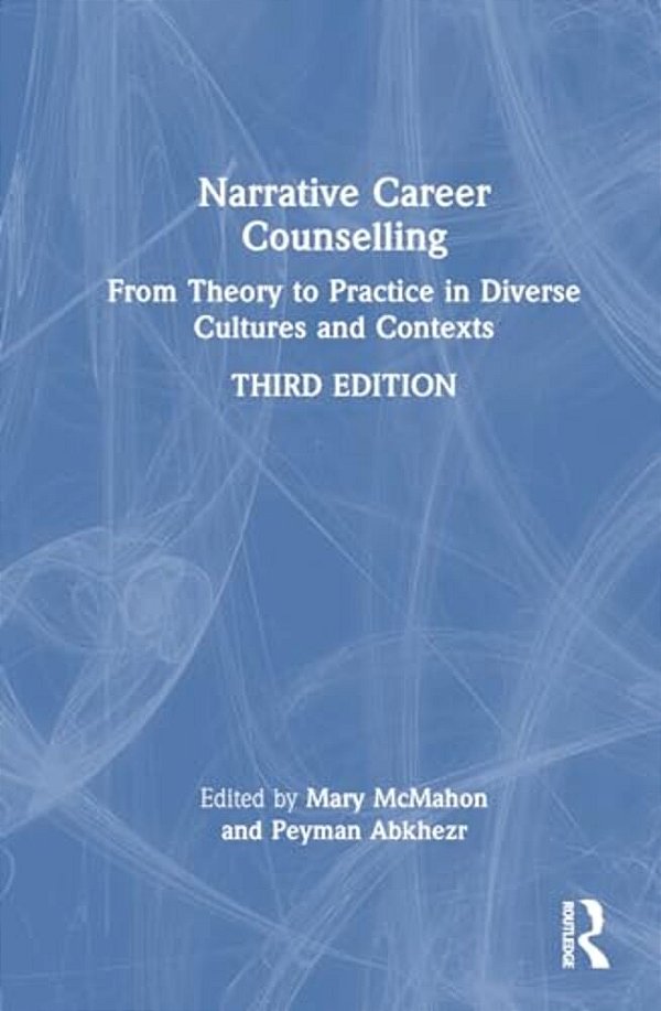 Narrative Career Counselling: From Theory To Practice In Diverse Cultures And Contexts-..