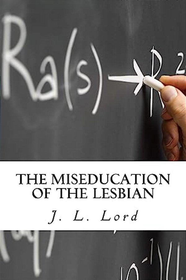 The Miseducation Of The Lesbian-..