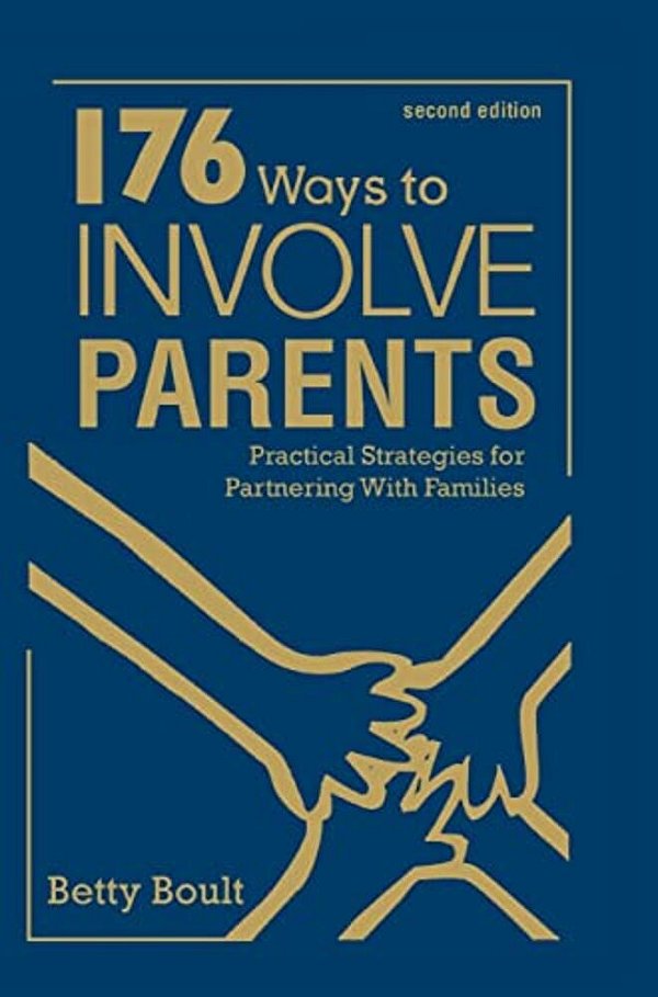 176 Ways To Involve Parents: Practical Strategies For Partnering With Families-..