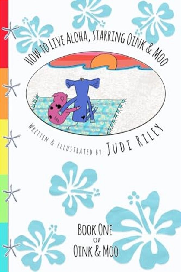 How To Live Aloha, Starring Oink & Moo-..