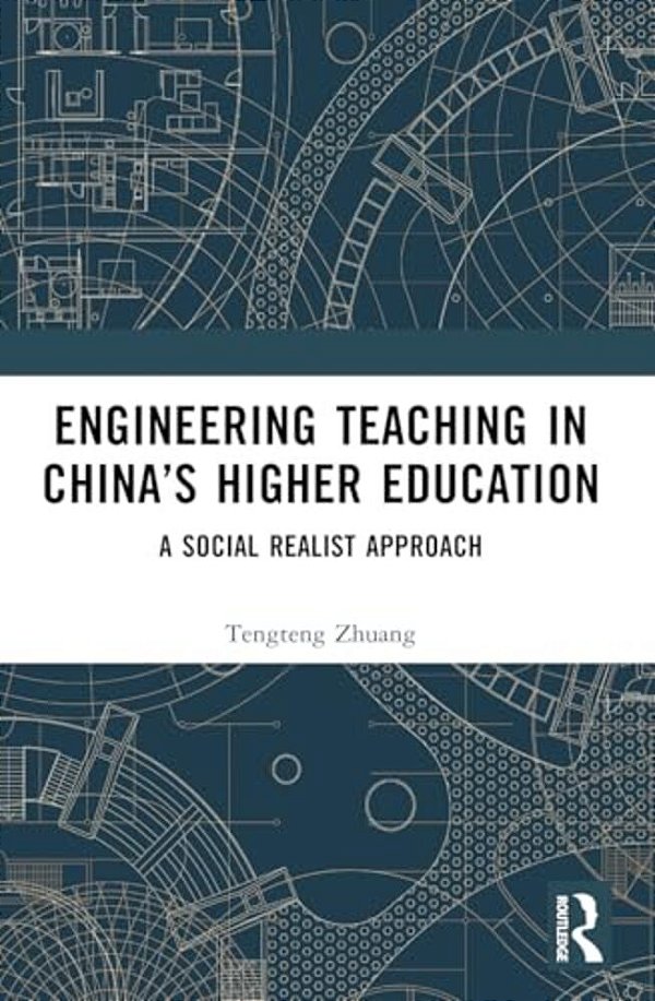 Engineering Teaching In China's Higher Education: A Social Realist Approach-..