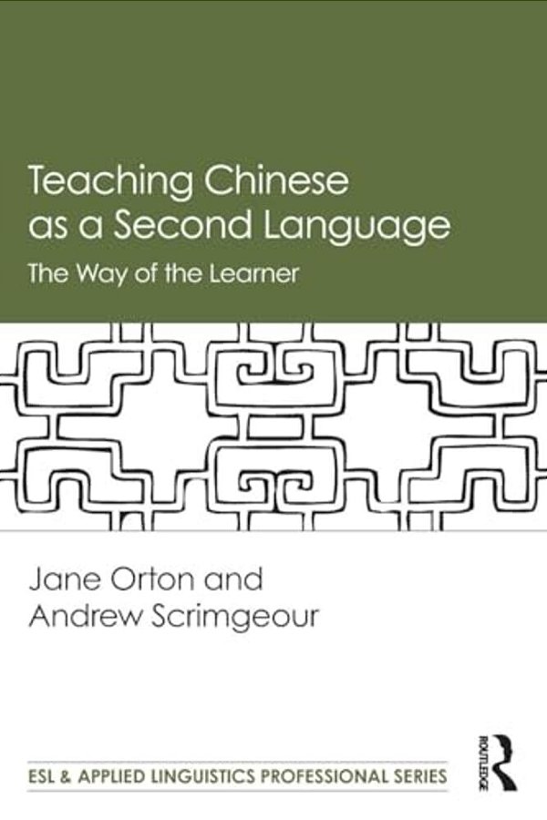 Teaching Chinese As A Second Language: The Way Of The Learner-..