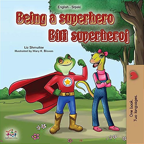 Being A Superhero (English Serbian Bilingual Book): Serbian Children's Book - Latin Alphabet-..