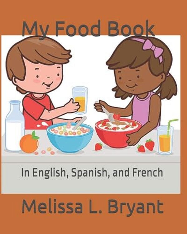 My Food Book: In English, Spanish, And French-..