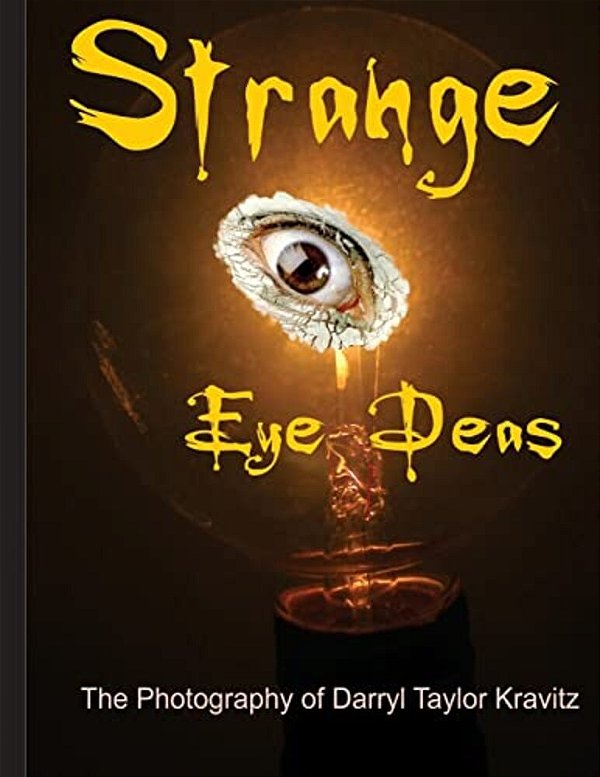 Strange Eye Deas The Photography Of Darryl Taylor Kravitz-..