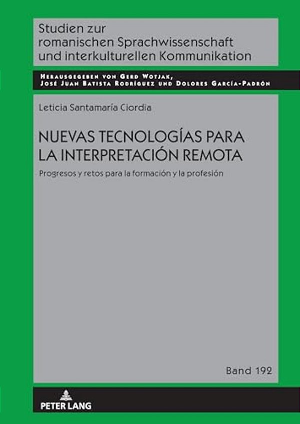 Nuevas Tecnologías Para La Interpretación Remota.: Progresos Y Retos Para La Formación Y La Profesión-..