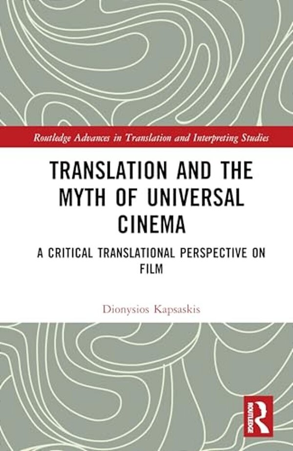 Translation And The Myth Of Universal Cinema: A Critical Translational Perspective On Film-..