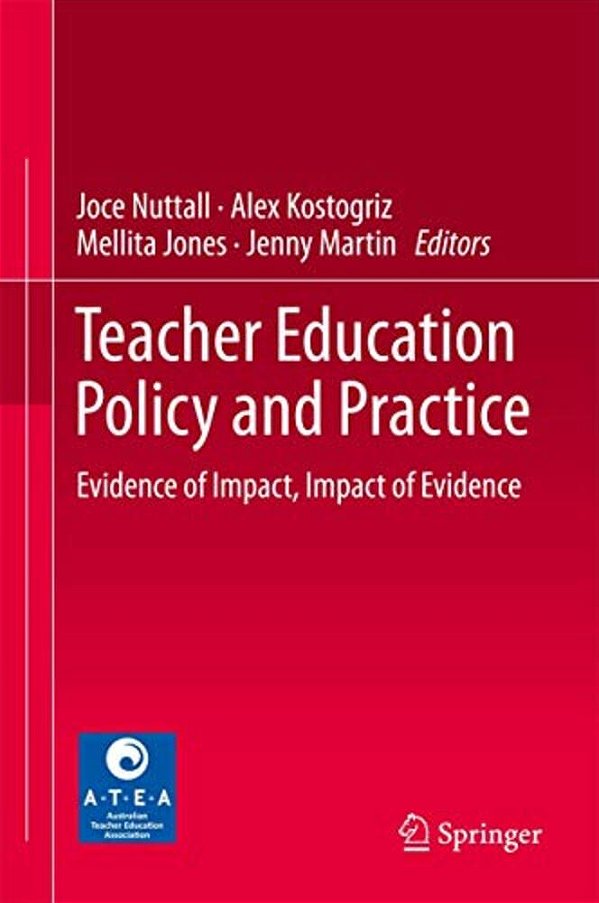 Teacher Education Policy And Practice: Evidence Of Impact, Impact Of Evidence-..