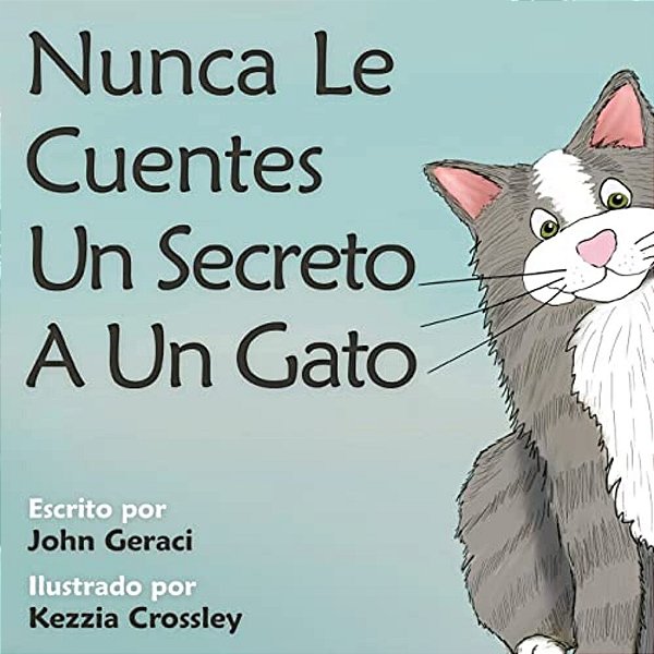 Nunca Le Cuentes Un Secreto A Un Gato-..