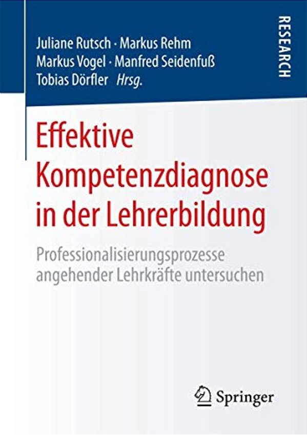 Effektive Kompetenzdiagnose In Der Lehrerbildung: Professionalisierungsprozesse Angehender Lehrkräfte Untersuchen-..