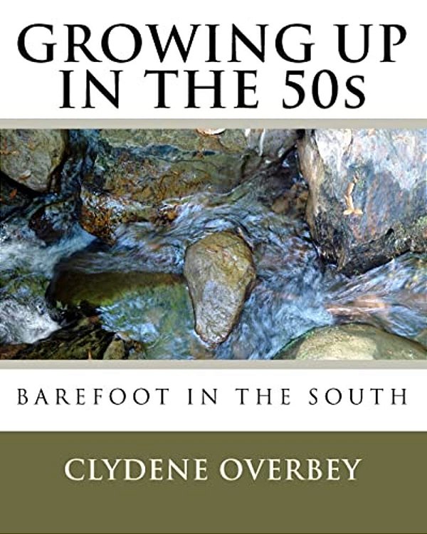 Growing Up In The 50S: Barefoot In The South-..