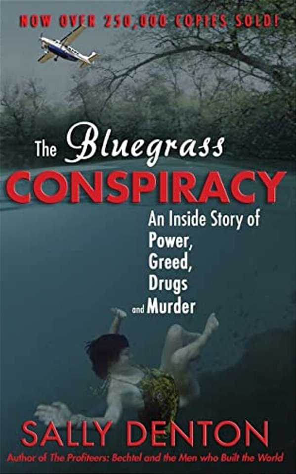 The Bluegrass Conspiracy: An Inside Story Of Power, Greed, Drugs & Murder-..
