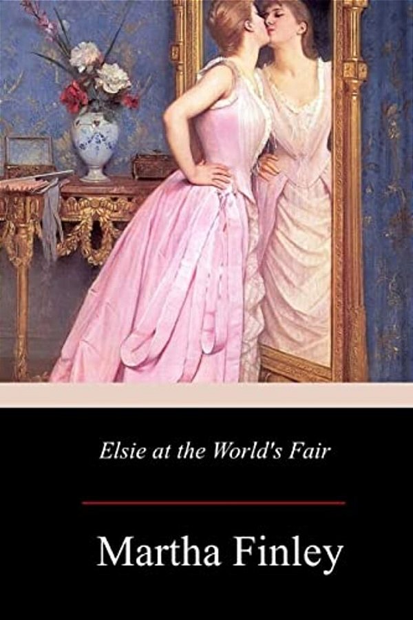 Elsie At The World's Fair-..
