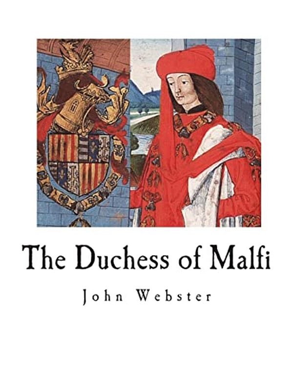 The Duchess Of Malfi-..