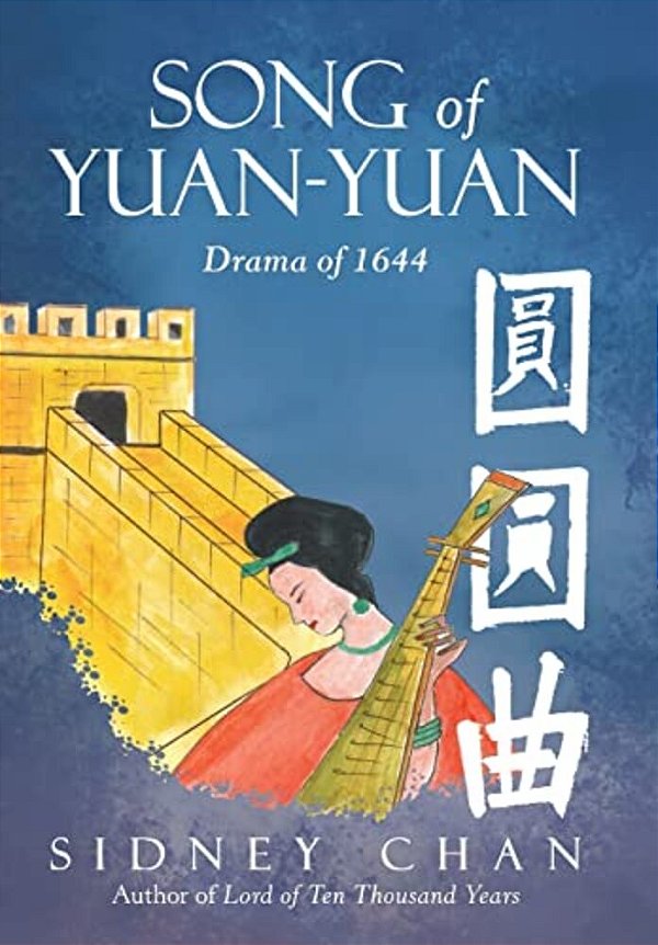 Song Of Yuan-Yuan: Drama Of 1644-..