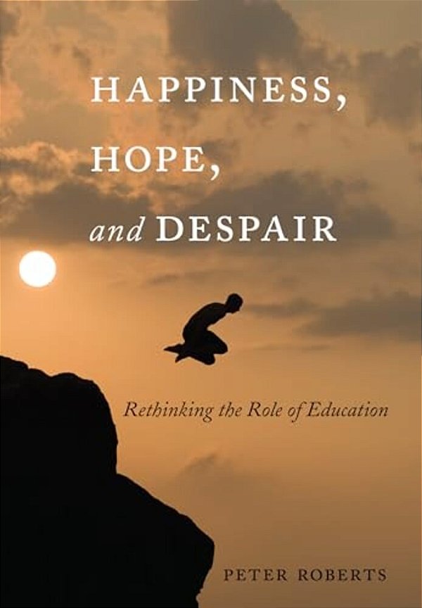 Happiness, Hope, And Despair: Rethinking The Role Of Education-..
