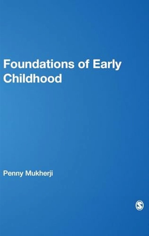 Foundations Of Early Childhood: Principles And Practice-..