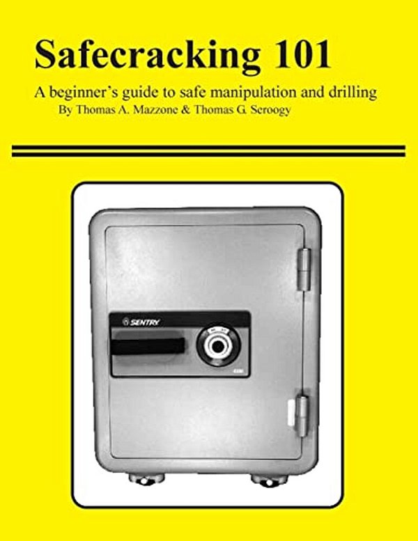 Safecracking 101: A Beginner's Guide To Safe Manipulation And Drilling-..