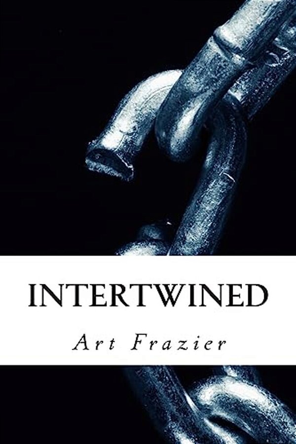 Intertwined: A Tale Of Love & Loyalty-..