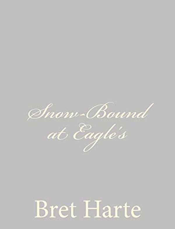 Snow-Bound At Eagle's-..