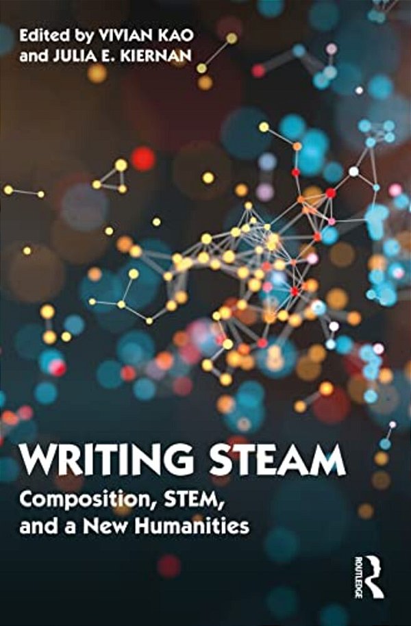 Writing Steam: Composition, Stem, And A New Humanities-..